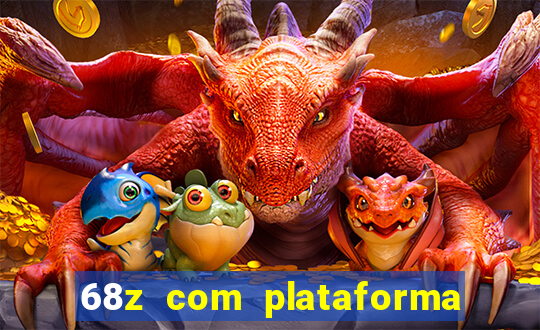 68z com plataforma de jogos